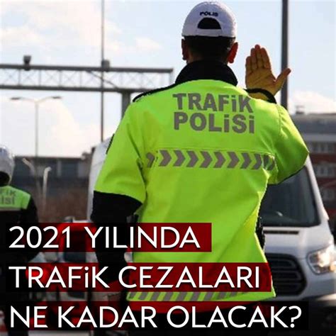 Trafik cezaları 2021
